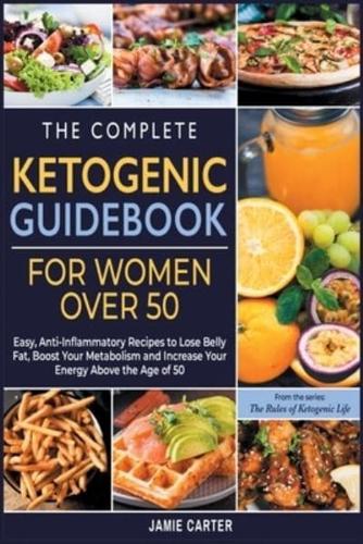 The Complete Ketogenic Guidebook for Women Over 50