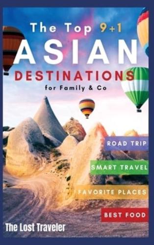 The Top 9+1 Asian Destinations for Family and Co.: Everything You Need to Know to Travel Asia on a Budget with Your Family and Make Your Dream Holiday Become Reality in 2021