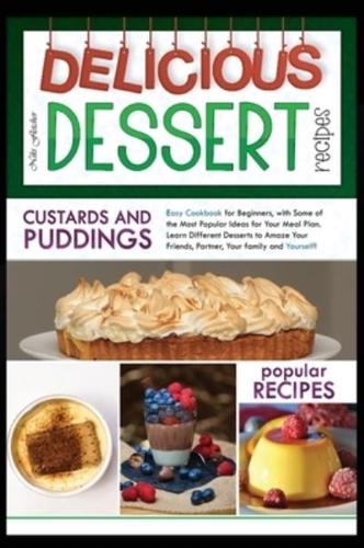 Delicious Dessert Recipes Custards And Puddings