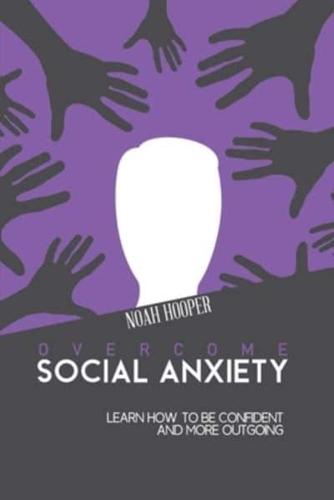 Overcome Social Anxiety