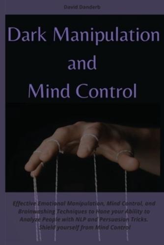 Dark Manipulation and Mind Control
