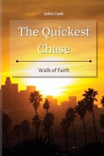 The Quickest Chase: Walk of Faith