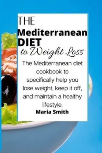 The Mediterranean Diet to Weight Loss