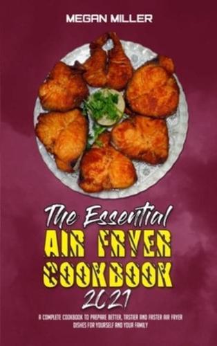 The Essential Air Fryer Cookbook 2021
