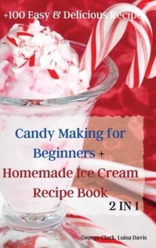Candy Making for  Beginners + Homemade Ice  Cream Recipe Book