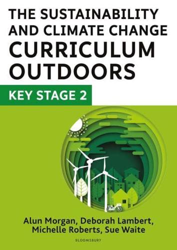 The Sustainability and Climate Change Curriculum Outdoors Key Stage 2