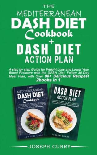 The Mediterranean DASH Diet Cookbook+ Dash Diet Action Plan