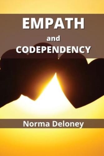 Empath and Codependency: How to Recover from a Toxic Relationship and Take Back Your Life