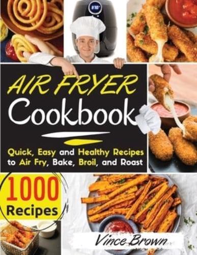 The Complete Air Fryer Cookbook for Beginners 2021