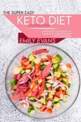 The Super Easy Keto Diet Cookbook