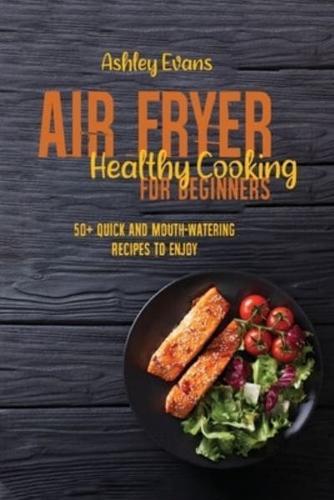 Air Fryer Healthy Cooking For Beginners