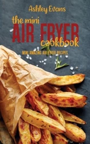 The Mini Air Fryer Cookbook