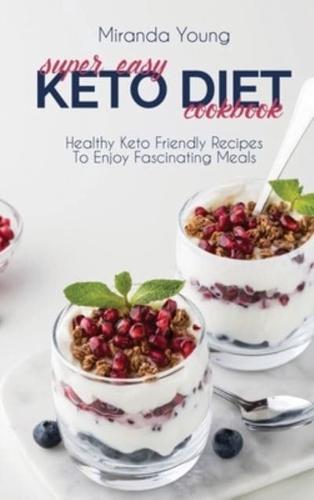 Super Easy Keto Diet Cookbook