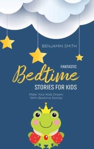 Fantastic Bedtime Stories For Kids