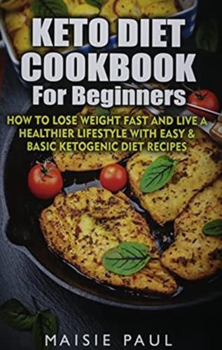 Keto Diet Cookbook For Beginners