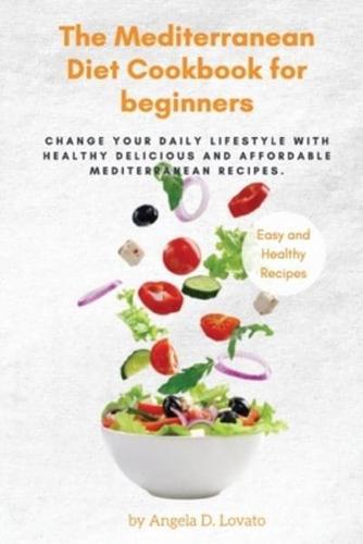 The Mediterranean Diet Cookbook For Beginners