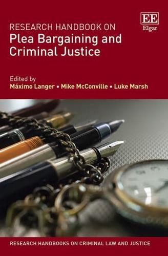 Research Handbook on Plea Bargaining and Criminal Justice