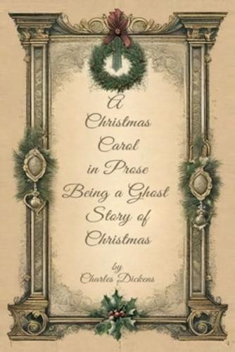 A Christmas Carol in Prose Begin A Ghost Story of Christmas