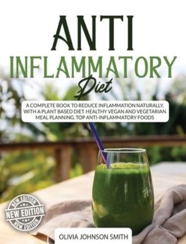 ANTI INFLAMMATORY DIET - THIS COOKBOOK INCLUDES MANY HEALTHY DETOX RECIPES (RIGID COVER / HARDBACK VERSION - ENGLISH EDITION) : A COMPLETE BOOK TO REDUCE INFLAMMATION NATURALLY WITH A PLANT BASED DIET - TOP ANTI INFLAMMATORY FOODS - HEALTHY VEGAN AND VEGE