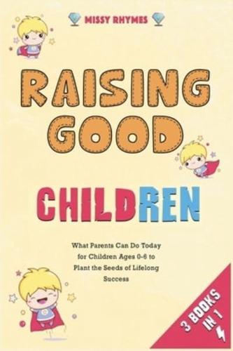 Raising Good Children [3 in 1]