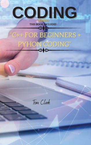 CODING  Series 2: THIS BOOK INCLUDES : "C++ for Beginners + Python Coding "