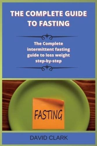 The Complete Guide to Fasting