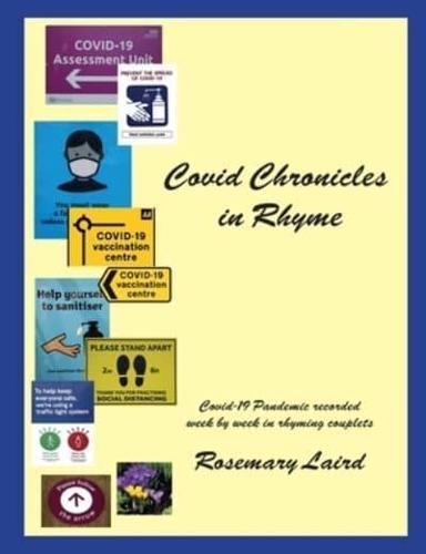 Covid Chronicles in Rhyme: Covid-19 Pandemic recorded week by week in rhyming couplets.