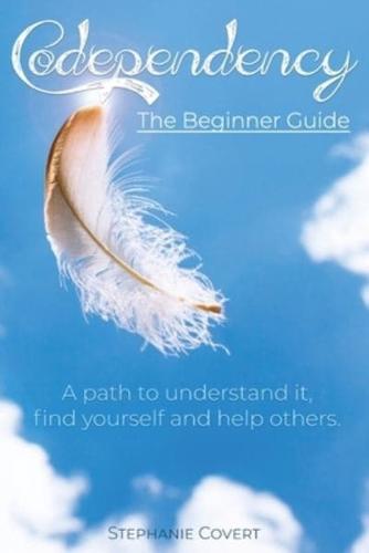 Codependency The Beginner Guide