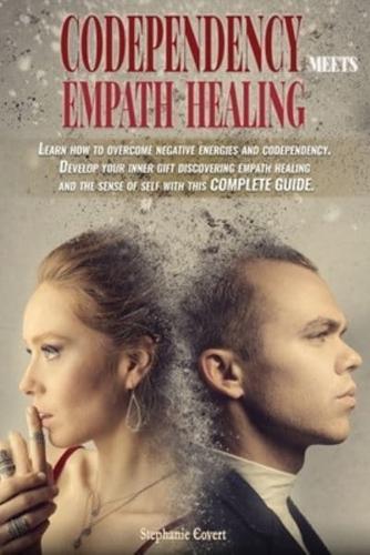 Codependency Meets Empath Healing