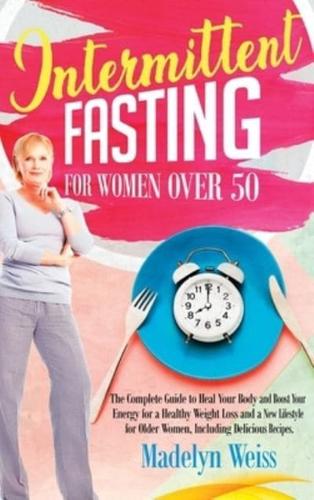 Intermittent Fasting for Women Over 50 - The Complete Guide