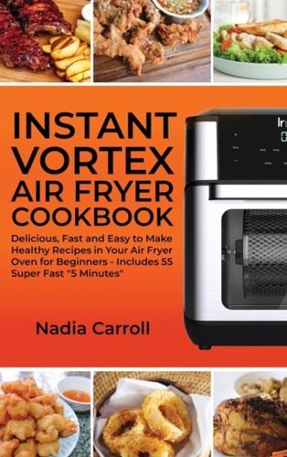 Instant Vortex Air Fryer Cookbook