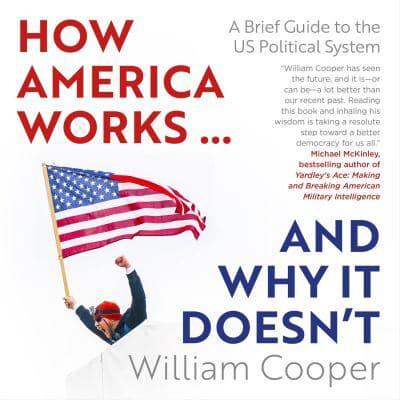 How America Works ... And Why It Doesn't