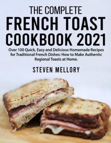 The Complete French Toast Cookbook 2021