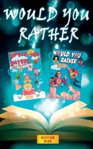 Would You Rather Book for Kids - 2 BOOKS IN 1