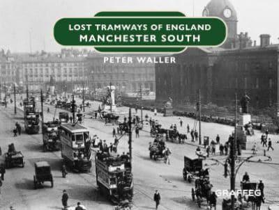 Lost Tramways of England. Manchester South