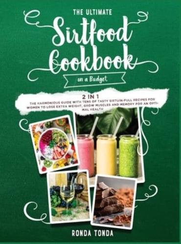 The Ultimate Sirtfood Cookbook on a Budget [2 in 1]