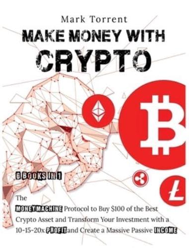 Make Money With Crypto [6 Books in 1]