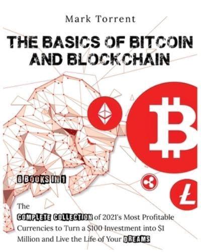 The Basics of Bitcoin and Blockchain [6 Books in 1]