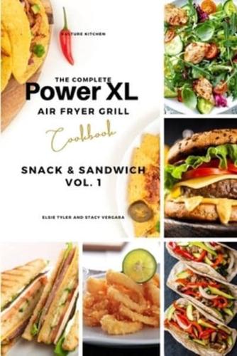 The Complete Power XL Air Fryer Grill Cookbook: Snack and Sandwich Vol.1