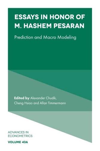 Essays in Honor of M. Hashem Pesaran. Part A Prediction and Macro Modeling