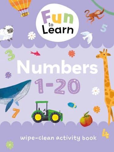 Fun To Learn Wipe-Clean Activity Books. Fun to Learn Wipe Clean: Numbers 1-20
