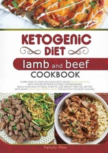 KETOGENIC DIET LAMB AND BEEF COOKBOOK (Second Edition)