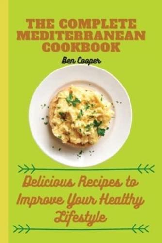 The Complete  Mediterranan CookBook: Delicious Recipes to Improve Your Healthy Lifestyle