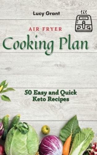 Air Fryer Cooking Plan: 50 Easy and Quick Keto Recipes