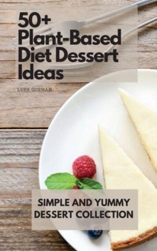 50+ Plant-Based Diet Dessert Ideas: Simple and Yummy Dessert Collection