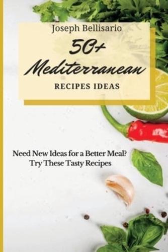 50+ Mediterranean Recipes Ideas: Need New Ideas for a Better Meal? Try These Tasty Recipes