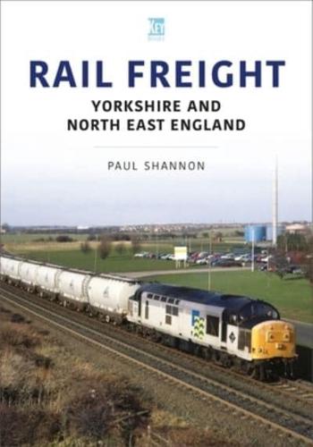 Rail Freight. Yorkshire and North East England