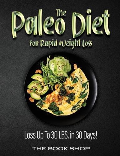 The Paleo Diet for Rapid Weight Loss