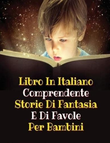 Libro in Italiano Comprendente Storie Di Fantasia E Di Favole Per Bambini