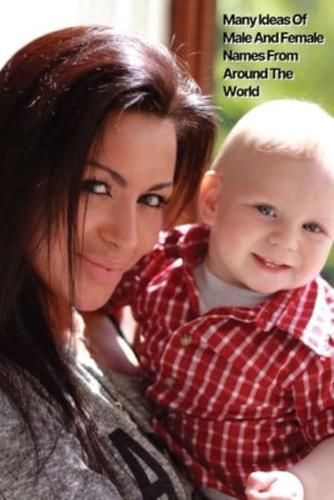 Baby Boy and Baby Girl Names - Many Ideas Of Male And Female Names From Around The World